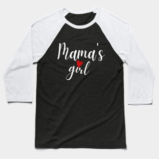 Funny baby - Mama's girl Baseball T-Shirt